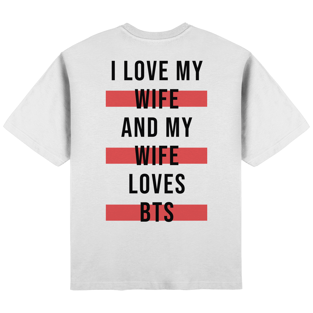 BTS - «I Love My Wife and My Wife Loves BTS» Oversized T-Shirt - SeoulMate