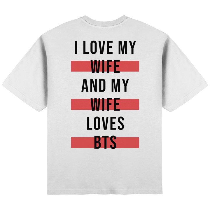 BTS - «I Love My Wife and My Wife Loves BTS» Oversized T-Shirt - SeoulMate